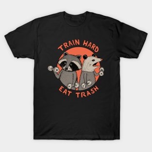 Train hard eat trash T-Shirt